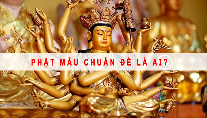 Phật Mẫu Chuẩn Đề là ai