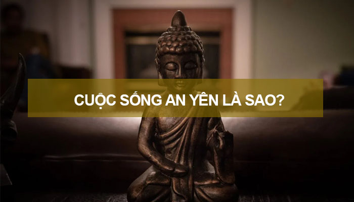 Cuộc sống an nhiên là như thế nào?